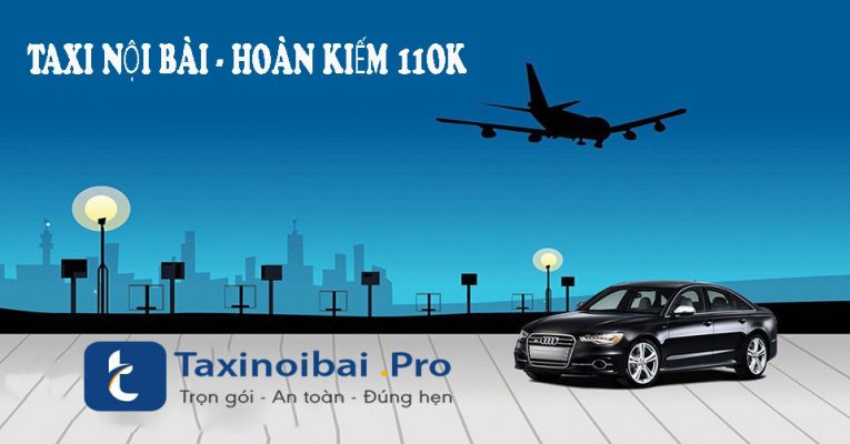 Taxi nội bài hoàn kiếm, taxi sân bay quận hoàn kiếm