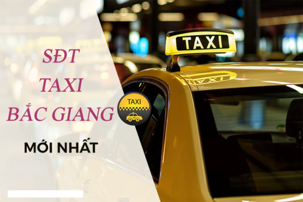 Top 10 Taxi Bắc Giang Danh sách Số Điện Thoại