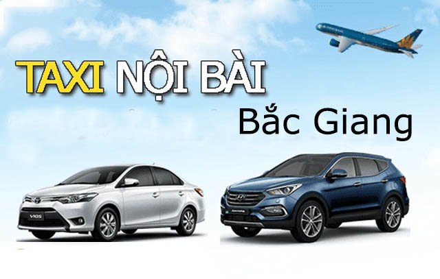 Đặt Xe: Taxi Nội Bài Yên Thế, Bắc Giang - Giá Rẻ